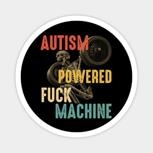 Autism Powered Fuck Machine Magnet